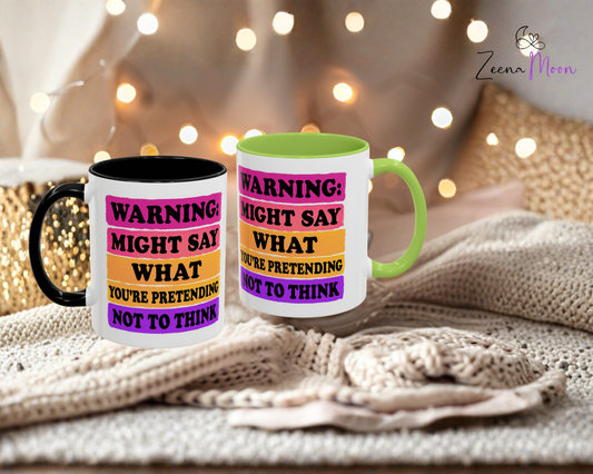 Warning: Might Say What You’re Pretending Not to Think Playful Accent Coffee Mug - Funny Gift for Friends, Humour Mug for Home, Unique Coffee Cup for Office, Quirky Tea Mug, Birthday Gift Idea