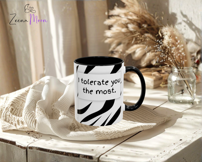 I Tolerate You The Most Funny Accent Coffee Mug - Perfect Gift for Friends, Family, Coffee Lovers, Humorous Gift, Everyday Use