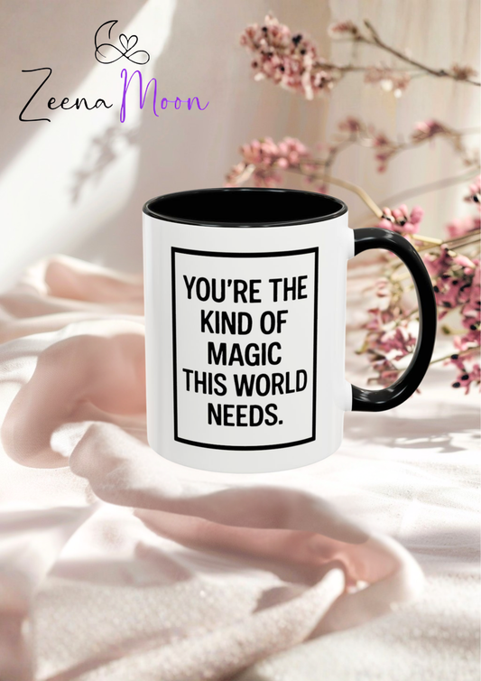 You're the Kind of Magic This World Needs Inspirational Accent Coffee Mug, Motivational Gift, Daily Affirmation Mug, Unique Coffee Cup, Holiday Gift Idea