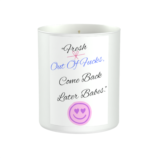 Fresh Out of Fucks Candle | Funny Sarcastic Gift for Her