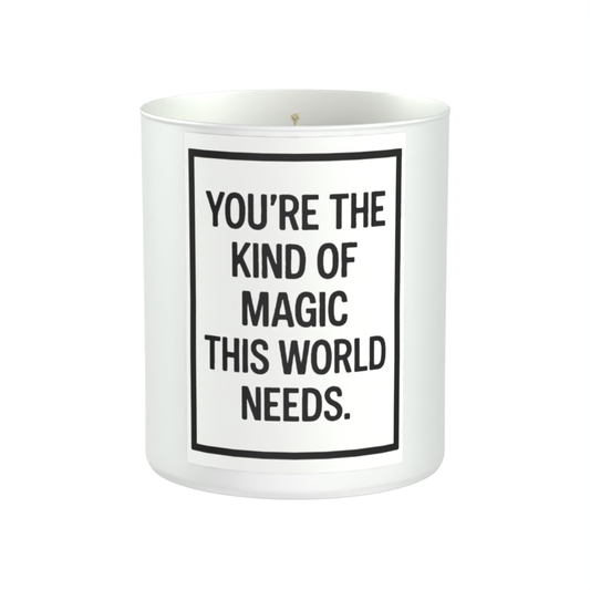 You’re the Kind of Magic Candle | Positive Gift for Her